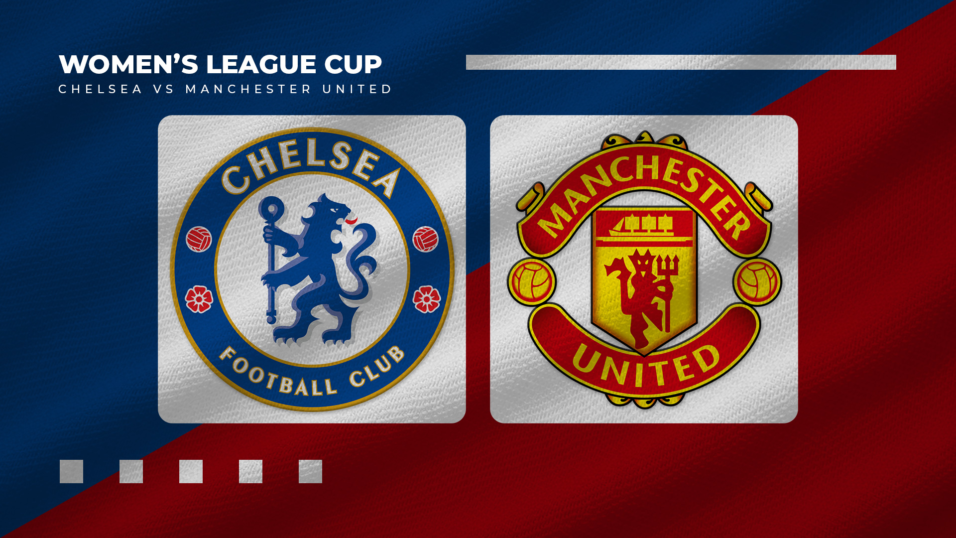 Chelsea and Manchester United set for Women’s League Cup final showdown